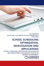 SCHOOL SCHEDULING OPTIMIZATION, INVESTIGATION AND APPLICATIONS. SCHOOL SCHEDULING OPTIMIZATION, INVESTIGATION AND APPLICATIONS IN SECONDARY SCHOOLS IN INTERNET ENVIRONMENT