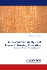 A Foucauldian Analysis of Power in Nursing Education. Disciplinary Power in Nursing Education