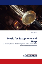 Music for Saxophone and Harp. An Investigation of the Development of the Genre With an Annotated Bibliography