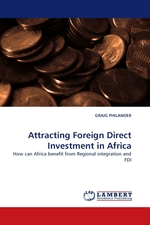Attracting Foreign Direct Investment in Africa. How can Africa benefit from Regional integration and FDI