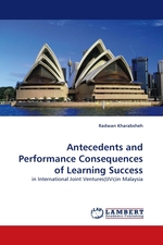 Antecedents and Performance Consequences of Learning Success. in International Joint Ventures(IJVs)in Malaysia