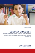 COMPLEX CROSSINGS. EUROPEAN PICTURE BOOKS AND THE CONSTRUCT OF CHILD-NESS IN NATIONAL, EUROPEAN, AND GLOBAL CONTEXTS