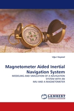 Magnetometer Aided Inertial Navigation System. MODELING AND SIMULATION OF A NAVIGATION SYSTEM WITH AN IMU AND A MAGNETOMETER