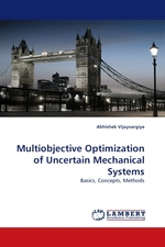 Multiobjective Optimization of Uncertain Mechanical Systems. Basics, Concepts, Methods