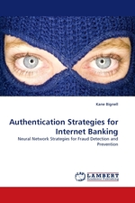 Authentication Strategies for Internet Banking. Neural Network Strategies for Fraud Detection and Prevention