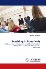 Teaching in Minefields. The Experiences of Secondary Social Studies Teachers with Teaching Controversial Issues in the Classroom
