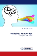 Minding" Knowledge. Leaving the Body Behind