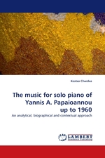 The music for solo piano of Yannis A. Papaioannou up to 1960. An analytical, biographical and contextual approach