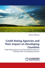 Credit Rating Agencies and Their Impact on Developing Countries. Credit Rating Agencies and Their Potential Impact on Sovereign Debt In Developing Countries