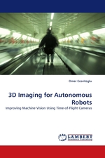 3D Imaging for Autonomous Robots. Improving Machine Vision Using Time-of-Flight Cameras