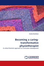 Becoming a caring-transformative physiotherapist. A critical feminist approach to curriculum development