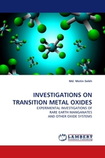 INVESTIGATIONS ON TRANSITION METAL OXIDES. EXPERIMENTAL INVESTIGATIONS OF RARE EARTH MANGANATES AND OTHER OXIDE SYSTEMS