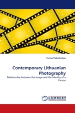 Contemporary Lithuanian Photography. Relationship between the Image and the Identity of a Person