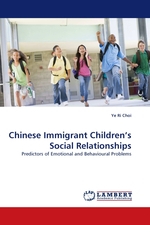 Chinese Immigrant Children’s Social Relationships. Predictors of Emotional and Behavioural Problems