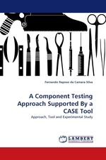 A Component Testing Approach Supported By a CASE Tool. Approach, Tool and Experimental Study