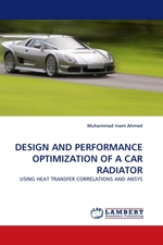 DESIGN AND PERFORMANCE OPTIMIZATION OF A CAR RADIATOR. USING HEAT TRANSFER CORRELATIONS AND ANSYS