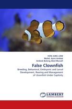 False Clownfish. Breeding, Behavioral, Embryonic and Larval Development, Rearing and Management of clownfish Under Captivity