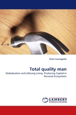 Total quality man. Globalization and LifeLong Living. Producing Capital in Personal Ecosystems