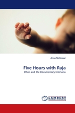 Five Hours with Raja. Ethics and the Documentary Interview
