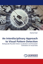 An Interdisciplinary Approach to Visual Pattern Detection. Biologically Plausible Pattern Localisation and Parameter Estimation on Visual Data
