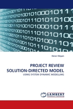 PROJECT REVIEW SOLUTION-DIRECTED MODEL. USING SYSTEM DYNAMIC MODELLING