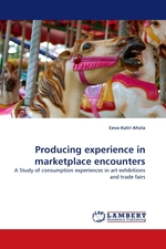 Producing experience in marketplace encounters. A Study of consumption experiences in art exhibitions and trade fairs