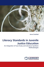 Literacy Standards in Juvenile Justice Education. An Integration of Case Study and Literature Synthesis Methodologies