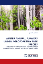 WINTER ANNUAL FLOWERS UNDER AGROFORESTRY TREE SPECIES. SCREENING OF WINTER ANNUAL FLOWERS UNDER Dalbergia sissoo (Shisham) and Tectona grandis (Teak)