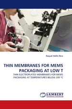 THIN MEMBRANES FOR MEMS PACKAGING AT LOW T. THIN ELECTROPLATED MEMBRANES FOR MEMS PACKAGING AT TEMPERATURES BELOW 200 ?C