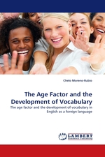 The Age Factor and the Development of Vocabulary. The age factor and the development of vocabulary in English as a foreign language