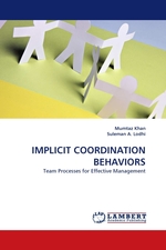 IMPLICIT COORDINATION BEHAVIORS. Team Processes for Effective Management