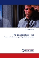 The Leadership Trap. Toward an Understanding of Organizational Burnout