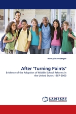 fter "Turning Points". Evidence of the Adoption of Middle School Reforms in the United States 1987-2000