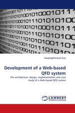 Development of a Web-based QFD system. The architecture, design, implementation and case study of a Web-based QFD system