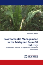 Environmental Management in the Malaysian Palm Oil Industry. Stakeholders Pressure, Strategies and Competitive Advantages