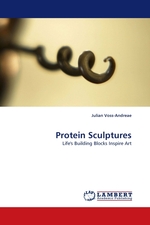 Protein Sculptures. Lifes Building Blocks Inspire Art