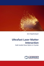 Ultrafast Laser Matter Interaction. Bulk Guided Wave Optics in Crystals