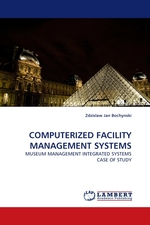 COMPUTERIZED FACILITY MANAGEMENT SYSTEMS. MUSEUM MANAGEMENT INTEGRATED SYSTEMS CASE OF STUDY