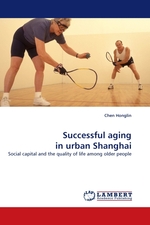 Successful aging in urban Shanghai. Social capital and the quality of life among older people