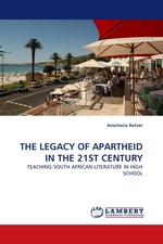 THE LEGACY OF APARTHEID IN THE 21ST CENTURY. TEACHING SOUTH AFRICAN LITERATURE IN HIGH SCHOOL