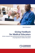 Giving Feedback for Medical Educators. Action research and professional learning in the setting of postgraduate medical education