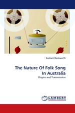 The Nature Of Folk Song In Australia. Origins and Transmission