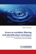 Errors-in-variables filtering and identification techniques. towards nonlinear models for real-world systems incorporating a priori knowledge