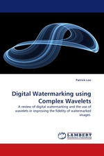 Digital Watermarking using Complex Wavelets. A review of digital watermarking and the use of wavelets in improving the fidelity of watermarked images