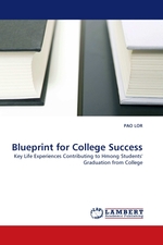 Blueprint for College Success. Key Life Experiences Contributing to Hmong Students Graduation from College