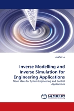 Inverse Modelling and Inverse Simulation for Engineering Applications. Novel Ideas for System Engineering and Control Applications