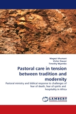 Pastoral care in tension between tradition and modernity. Pastoral ministry and biblical response to challenges of fear of death, fear of spirits and hospitality in Africa
