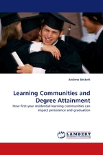 Learning Communities and Degree Attainment. How first-year residential learning communities can impact persistence and graduation