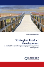 Strategical Product Development. A method for considering strategic plan into product development