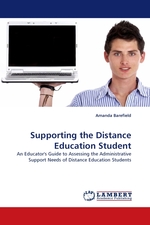 Supporting the Distance Education Student. An Educators Guide to Assessing the Administrative Support Needs of Distance Education Students